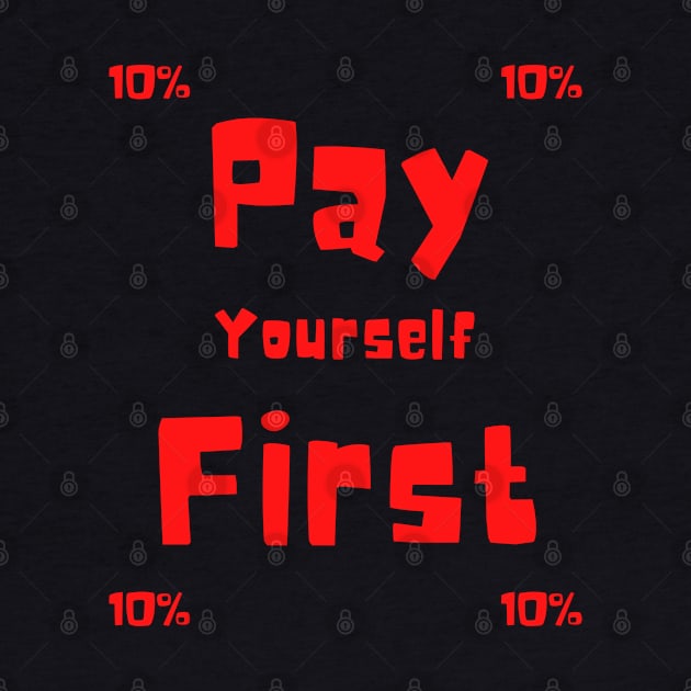 Pay Yourself First 10% by Claudia Williams Apparel